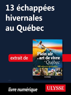 cover image of 13 échappées hivernales au Québec